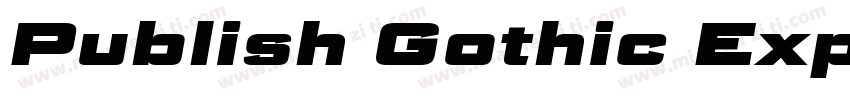 Publish Gothic Expanded Black字体转换